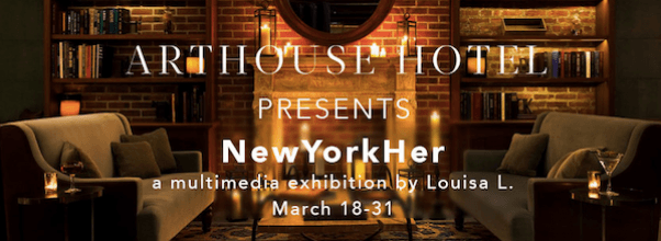 “New York Her” at Arthouse Hotel