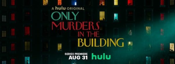 Hulu Drops New Trailer for “Only Murders in the Building”
