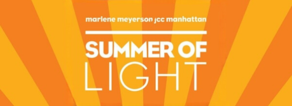 The JCC’s ‘Summer of Light’ Invites Hope and Levity